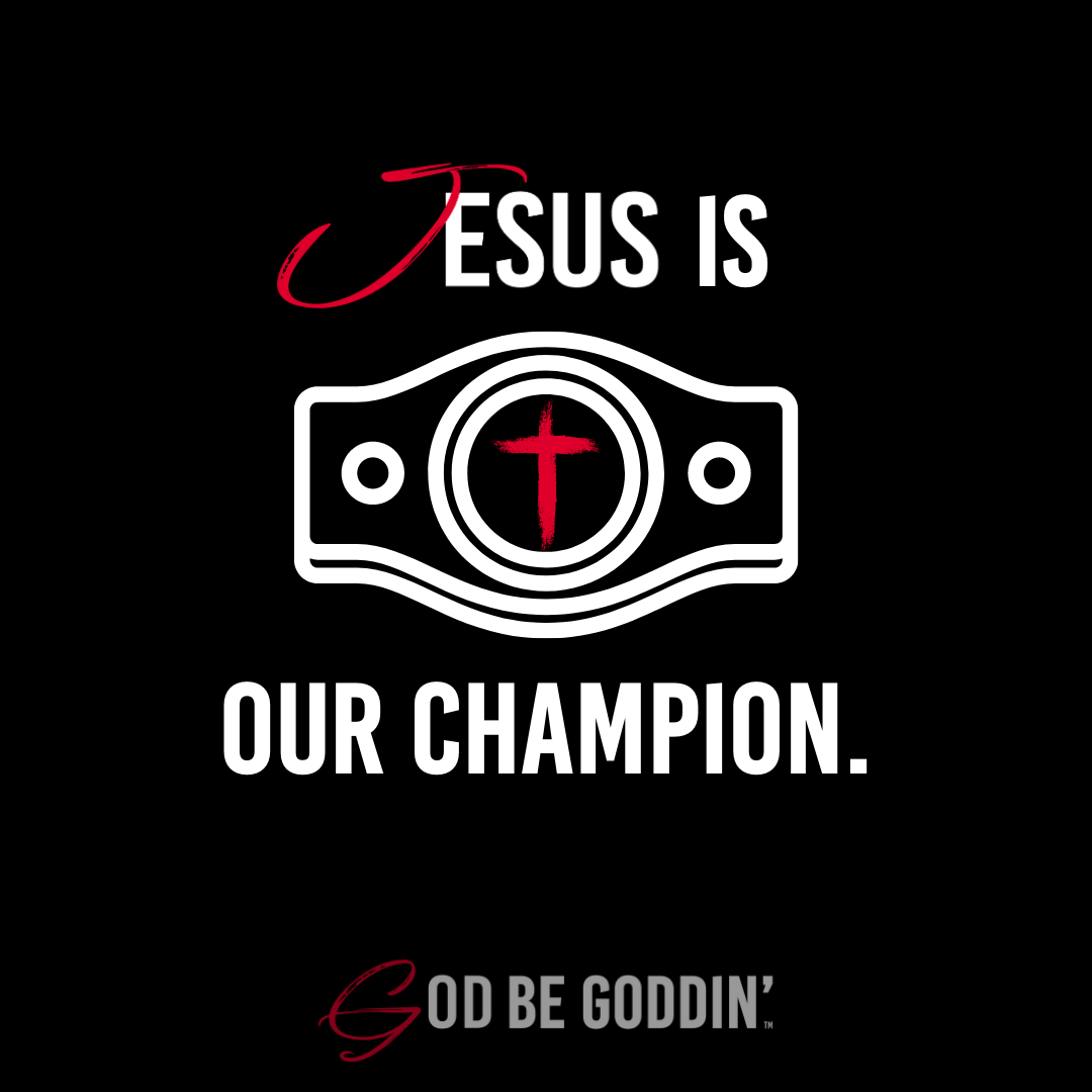 Jesus is our Champion